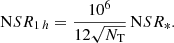Mathematical equation: $$ \begin{aligned} \mathrm NSR_{1\,h} = \frac{10^6}{12 \sqrt{N_{\rm T}}} \, \mathrm NSR_{*} . \end{aligned} $$