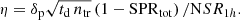 Mathematical equation: $$ \begin{aligned} \eta = \delta _{\rm p} \sqrt{t_{\rm d} \, n_{\rm tr}} \left( 1 - \mathrm{SPR} _{\rm tot} \right) / \mathrm NSR_{1h} . \end{aligned} $$
