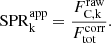 Mathematical equation: $$ \begin{aligned} \mathrm{SPR} ^\mathrm{app}_{\rm k} = \frac{ F^\mathrm{raw}_{\rm C,k} }{ F^\mathrm{corr}_{\rm tot} }. \end{aligned} $$