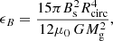 Mathematical equation: $$ \begin{aligned} \epsilon _B&=\dfrac{15\pi B_{\rm s}^2 R_{\rm circ}^4}{12\mu _0\,G M_{\rm g}^2}, \end{aligned} $$
