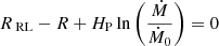 Mathematical equation: $$ \begin{aligned} R_\text{ RL} - R + H_{\rm P} \ln \left( \frac{\dot{M}}{\dot{M}_0} \right) = 0 \end{aligned} $$