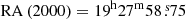 Mathematical equation: $ \rm{RA}\,(2000)=19^\mathrm{{h}} 27^\mathrm{{m}} 58{{\overset{\text{ s}}{.}}}75 $