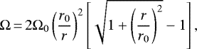 Mathematical equation: \begin{equation*} \UpOmega\,{=}\,2\Omega_{0}\left(\frac{r_{0}}{r}\right)^{2}\left[\sqrt{1+\left(\frac{r}{r_{0}}\right)^{2}}-1\right],\end{equation*}