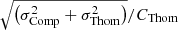 Mathematical equation: $ \sqrt{\big(\sigma_{\mathrm{Comp}}^{2}+\sigma_{\mathrm{Thom}}^{2}\big)}/C_{\mathrm{Thom}} $