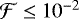 Mathematical equation: \({\cal F}\leq10^{-2}\)