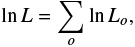Mathematical equation: \begin{align*} \ln L = \sum_o \ln L_o, \end{align*}