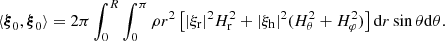 Mathematical equation: $$ \begin{aligned} \langle \boldsymbol{\xi }_0,\boldsymbol{\xi }_0\rangle = 2\pi \int _0^R\int _0^\pi \rho r^2\left[|\xi _{\rm r}|^2 H_{\rm r}^2 + |\xi _{\rm h}|^2 (H_\theta ^2+H_\varphi ^2)\right]\mathrm{d}r\sin \theta \mathrm{d}\theta . \end{aligned} $$
