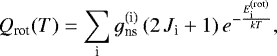 Mathematical equation: \begin{equation*}Q_{\textrm{rot}}(T) = \sum_{\textrm{i}} g_{\textrm{ns}}^{(\textrm{i})} \, (2 \, J_{\textrm{i}} +1) \, e^{-{E^{(\textrm{rot})}_{\textrm{i}} \over k T}}, \end{equation*}
