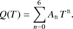 Mathematical equation: \begin{equation*}Q(T)= \sum_{{n}=0}^6 A_{\textrm{n}} \,T^{\textrm{n}}. \end{equation*}