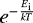 Mathematical equation: $e^{- {E_{\textrm{i}} \over k T}}$
