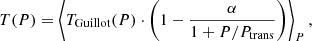 Mathematical equation: $$ \begin{aligned} T(P) = \left < T_{\rm Guillot}(P)\cdot \left(1-\frac{\alpha }{1+P/P_{\rm trans}}\right)\right>_P , \end{aligned} $$