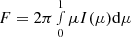 Mathematical equation: $ F = 2\pi\smallint_0^1 \mu I(\mu){\rm d}\mu $
