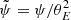 Mathematical equation: $ \tilde{\psi}=\psi/\theta_E^2 $