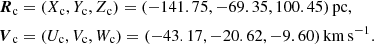 Mathematical equation: $$ \begin{aligned} {\boldsymbol{R}}_{\mathrm{c}}&= (X_{\rm c},Y_{\rm c},Z_{\rm c}) = (-141.75 , -69.35, 100.45)\,\mathrm{pc}, \nonumber \\ {\boldsymbol{V}}_{\mathrm{c}}&= (U_{\rm c},V_{\rm c},W_{\rm c}) = ( -43.17, -20.62, -9.60)\,\mathrm{km\,s^{-1}}. \end{aligned} $$