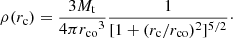 Mathematical equation: $$ \begin{aligned} \rho ({r_{\rm c}}) = \frac{3M_{\rm t}}{4\pi {r_{\rm co}}^3}\frac{1}{[1+(r_{\rm c}/{r_{\rm co}})^2]^{5/2}}\cdot \end{aligned} $$