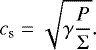 Mathematical equation: \begin{equation*} c_{\textrm{s}} = \sqrt{\gamma \frac{P}{\Sigma}}. \end{equation*}