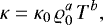 Mathematical equation: \begin{equation*}\kappa = \kappa_0 \, \varrho_0^a \, T^b, \end{equation*}