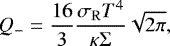 Mathematical equation: \begin{equation*} Q_- = \frac{16}{3} \frac{\sigma_{\mathrm{R}} T^4}{\kappa \Sigma} \sqrt{2 \pi}, \end{equation*}