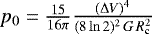 Mathematical equation: $p_0=\frac{15}{16\pi}\frac{(\Delta V)^4}{(8\ln2)^2\,G\,R_{\textrm{c}}^2}$