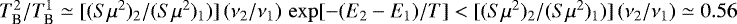 Mathematical equation: $T_{\textrm{B}}^2/T_{\textrm{B}}^1\simeq [(S\mu^2)_2/(S\mu^2)_1)] \, (\nu_2/\nu_1) \, \exp[-(E_2-E_1)/T] < [(S\mu^2)_2/(S\mu^2)_1)] \, (\nu_2/\nu_1) \simeq 0.56$