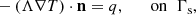 Mathematical equation: $$ \begin{aligned}&- \left(\Lambda \nabla T \right) \cdot \mathbf n = q, \qquad \mathrm{on} \;\; \Gamma _\mathrm{s} , \end{aligned} $$