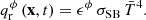 Mathematical equation: $$ \begin{aligned} q^\phi _\mathrm{r} \left(\mathbf x , t \right) = \epsilon ^\phi \, \sigma _{\mathrm{SB} }\, \bar{T}^4. \end{aligned} $$