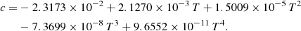 Mathematical equation: $$ \begin{aligned} c =&-2.3173 \times 10^{-2} + 2.1270 \times 10^{-3} \, T + 1.5009 \times 10^{-5} \, T^2\nonumber \\& -7.3699 \times 10^{-8} \, T^3 + 9.6552 \times 10^{-11} \, T^4. \end{aligned} $$
