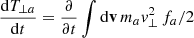 Mathematical equation: $$ \frac{\mathrm{d}T_{\perp a}}{\mathrm{d}t}=\frac{\partial }{\partial t}\int \mathrm{d}\mathbf{{v}} \,m_a { v}_{\perp }^2\,f_a/2 $$