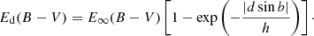 Mathematical equation: $$ \begin{aligned} E_{\rm d}(B-V)=E_{\infty }(B-V)\left[1-\exp \left(-\frac{|d\sin b|}{h}\right)\right]\cdot \end{aligned} $$