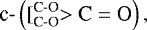 Mathematical equation: \begin{equation*} \textrm{c-} \left([^{\textrm{C-O}}_{\textrm{C-O}}\hspace{-0.0cm}>\textrm{C}=\textrm{O} \right), \end{equation*}