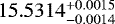 Mathematical equation: $15.5314^{+0.0015}_{-0.0014}$