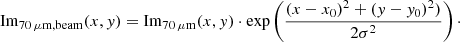 Mathematical equation: $$ \begin{aligned} \mathrm{Im}_{70\,\mu \mathrm{m, beam}}(x,y) = \mathrm{Im}_{70\,\mu \mathrm{m}}(x,y) \cdot \exp \left(\frac{(x-x_0)^2+(y-y_0)^2)}{2\sigma ^2}\right)\cdot \end{aligned} $$