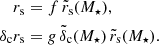 Mathematical equation: $$ \begin{aligned} r_\mathrm{s}&= f\, \tilde{r}_\mathrm{s} (M_{\star }), \nonumber \\ \delta _\mathrm{c} r_\mathrm{s}&= g\, \tilde{\delta }_\mathrm{c} (M_{\star })\, \tilde{r}_\mathrm{s} (M_{\star }). \end{aligned} $$