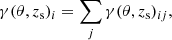 Mathematical equation: $$ \begin{aligned} \gamma (\theta , z_{\mathrm{s} })_i = \sum _{j} \gamma (\theta , z_{\mathrm{s} })_{ij} , \end{aligned} $$