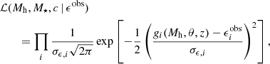 Mathematical equation: $$ \begin{aligned}&\mathcal{L} (M_{\mathrm{h} }, M_{\star }, c \, \vert \, \epsilon ^{\mathrm{obs} }) \nonumber \\&\qquad = \prod _{i} \frac{1}{\sigma _{\epsilon , i} \sqrt{2 \pi }} \exp \left[-\frac{1}{2} \left(\frac{g_{i} (M_{\mathrm{h} }, \theta , z) - \epsilon _{i}^{\mathrm{obs} }}{\sigma _{\epsilon , i}}\right)^{2} \right], \end{aligned} $$