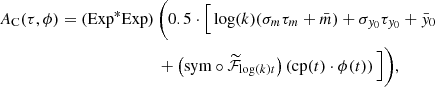 Mathematical equation: $$ \begin{aligned} A_{\rm C}(\tau , \phi ) = (\mathrm{Exp} ^* \mathrm{Exp} )\,&\bigg (0.5\cdot \Big [\log (k)(\sigma _m\tau _m +\bar{m})+ \sigma _{y_0}\tau _{y_0}+\bar{y}_0 \nonumber \\&+\left(\mathrm{sym} \circ \widetilde{\mathcal{F} }_{\log (k)t}\right)\left(\mathrm{cp} (t)\cdot \phi (t)\right)\Big ]\bigg ), \end{aligned} $$