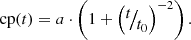 Mathematical equation: $${\text{cp}}(t) = a\cdot\left( {1 + {{\left( {{\raise0.7ex\hbox{\(t\)} \!\mathord{\left/ {\vphantom {t {{t_0}}}}\right.\kern-\nulldelimiterspace} \!\lower0.7ex\hbox{\({{t_0}}\)}}} \right)}^{ - 2}}} \right).{\text{ }}$$