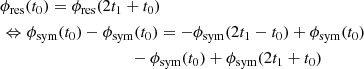 Mathematical equation: $$ \begin{aligned}&\phi _\mathrm{res} (t_0) = \phi _\mathrm{res} (2t_1+t_0)\nonumber \\&\Leftrightarrow \phi _\mathrm{sym} (t_0) - \phi _\mathrm{sym} (t_0) = -\phi _\mathrm{sym} (2t_1-t_0) + \phi _\mathrm{sym} (t_0)\nonumber \\&\qquad \qquad \qquad \qquad \quad \;\;\;- \phi _\mathrm{sym} (t_0) + \phi _\mathrm{sym} (2t_1+t_0)\end{aligned} $$