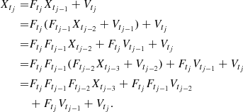 Mathematical equation: $$ \begin{aligned} X_{t_j} =&F_{t_j} X_{t_{j-1}} + V_{t_j} \\ =&F_{t_j} (F_{t_{j-1}} X_{t_{j-2}} + V_{t_{j-1}}) + V_{t_j} \\ =&F_{t_j} F_{t_{j-1}} X_{t_{j-2}} + F_{t_j}V_{t_{j-1}} + V_{t_j}\\ =&F_{t_j} F_{t_{j-1}} (F_{t_{j-2}} X_{t_{j-3}} + V_{t_{j-2}}) + F_{t_j}V_{t_{j-1}} + V_{t_j} \\ =&F_{t_j} F_{t_{j-1}} F_{t_{j-2}} X_{t_{j-3}} + F_{t_j} F_{t_{j-1}} V_{t_{j-2}} \\&+ F_{t_j}V_{t_{j-1}} + V_{t_j}. \end{aligned} $$