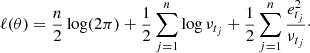 Mathematical equation: $$ \begin{aligned} \ell (\theta )=\frac{n}{2}\log (2\pi )+\frac{1}{2}\sum _{j=1}^n \log \nu _{t_j} + \frac{1}{2}\sum _{j=1}^n \frac{e_{t_j}^2}{\nu _{t_j}}\cdot \end{aligned} $$