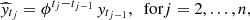 Mathematical equation: $$ \begin{aligned} \widehat{y}_{t_j}=\phi ^{t_j-t_{j-1}} \, y_{t_{j-1}}, \;\text{ for} j=2,\dots ,n, \end{aligned} $$