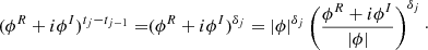 Mathematical equation: $$ \begin{aligned} (\phi ^R + i \phi ^I)^{t_j-t_{j-1}} =&(\phi ^R + i \phi ^I)^{\delta _{j}} = |\phi |^{\delta _{j}} \left(\frac{\phi ^R + i \phi ^I}{|\phi |} \right)^{\delta _{j}}\cdot \end{aligned} $$
