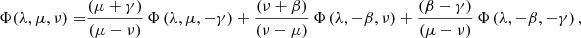 Mathematical equation: $$ \begin{aligned} \Phi (\lambda , \mu , \nu )=&{\frac{ \left( \mu +\gamma \right) }{ \left( \mu -\nu \right) }} \,\Phi \left( \lambda ,\mu ,-\gamma \right) +{\frac{ \left( \nu +\beta \right) }{ \left( \nu -\mu \right) }} \,\Phi \left( \lambda ,-\beta ,\nu \right) + {\frac{ \left(\beta -\gamma \right)}{ \left( \mu -\nu \right) } } \,\Phi \left( \lambda ,-\beta ,-\gamma \right) , \end{aligned} $$
