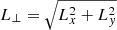Mathematical equation: $ L_\perp =\sqrt{L_x^2+L_y^2} $