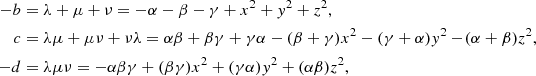 Mathematical equation: $$ \begin{aligned} -b&= \lambda +\mu +\nu = -\alpha -\beta -\gamma +x^2+y^2+z^2 ,\nonumber \\ c&= \lambda \mu +\mu \nu +\nu \lambda = \alpha \beta +\beta \gamma +\gamma \alpha -(\beta +\gamma )x^2-(\gamma +\alpha )y^2-\!(\alpha +\beta )z^2, \nonumber \\ -d&= \lambda \mu \nu = -\alpha \beta \gamma +(\beta \gamma )x^2+(\gamma \alpha )y^2+(\alpha \beta )z^2, \end{aligned} $$