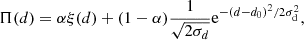 Mathematical equation: $$ \begin{aligned} \Pi (d) = \alpha \xi (d) + (1 - \alpha ) \frac{1}{\sqrt{2 \sigma _d}} \mathrm{e}^{-{(d-d_0)}^2/2\sigma ^2_{\rm d}} , \end{aligned} $$