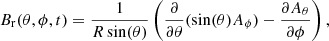 Mathematical equation: $$ \begin{aligned} B_{\rm r}(\theta ,\phi ,t)=\frac{1}{R\sin (\theta )}\left(\frac{\partial }{\partial \theta }(\sin (\theta ) A_\phi )-\frac{\partial A_\theta }{\partial \phi }\right) , \end{aligned} $$