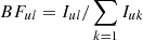 Mathematical equation: $ BF_{ul} = I_{ul}/\sum\limits_{k=1} I_{uk} $