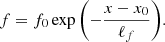 Mathematical equation: $$ \begin{aligned} f=f_0 \exp {\left(-\frac{x-x_0}{\ell _f}\right)}. \end{aligned} $$