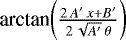 Mathematical equation: $\textrm{arctan}{\left(\frac{2\,A'\,x+B'}{2\,\sqrt{A'}\,\theta}\right)}$